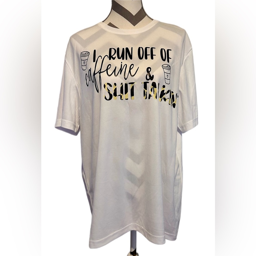 🌸 NWOT Sage and Serenity Vinyl “I Run off of Caffeine & Sh*t Talkin” tee
